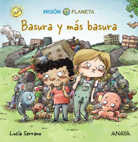 Basuras y más basuras. Misión Planeta