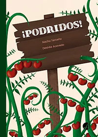 ¡Podrídos!