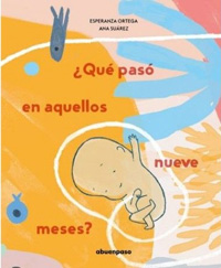 ¿Qué pasó en aquellos nueve meses?