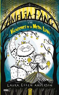 Amelia Fang 4. Amelia y las vacaciones de la media luna