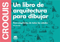Croquis. Un libro de arquitectura para dibujar : para arquitectos de todas las edades
