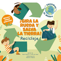 ¡Gira la rueda y salva la Tierra! Reciclaje