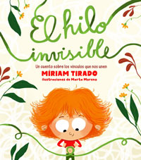 El hilo invisible : un cuento sobre los vínculos que nos unen
