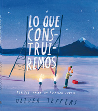 Lo que construiremos : planes para un futuro juntos