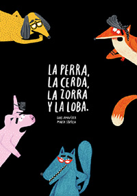 La perra, la cerda, la zorra y la loba
