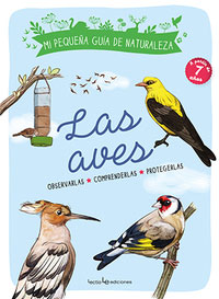 Las aves. Obsérvarla. Comprenderlas. Protegerlas