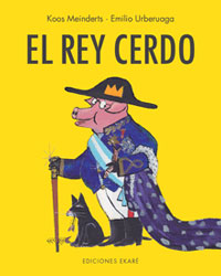 El rey cerdo : un cuento con cola
