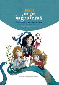 10001 amigas ingenieras. Descubre a 17 ingenieras y diviértete con sus experimentos