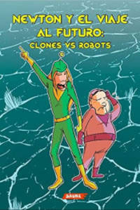 Newton y el viaje al futuro : clones vs robots