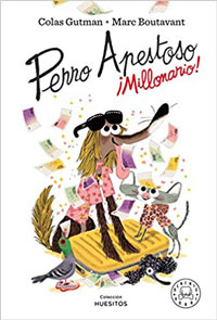 Perro apestoso. ¡Millonario!