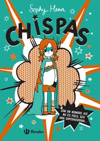 Chispas : con un nombre así, no es fácil ser una superheroína...