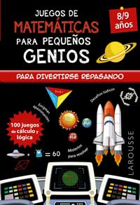 Juegos de matemáticas para pequeños genios 8-9 años : para divertirse repasando