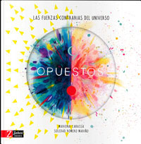 Opuestos : las fuerzas contrarias del universo