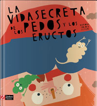 La vida secreta de los pedos y los eructos