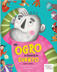 Un ogro en busca de cuento : cuento-teatro