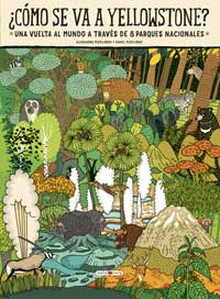 ¿Cómo se va a Yellowstone? : una vuelta al mundo a través de 8 parques macionales