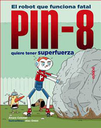 PIN-8 quiere tener superfuerza : el robot qu funciona fatal