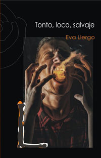 Tonto, loco, salvaje