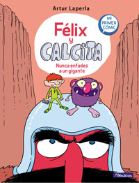 Félix y Calcita 2. Nunca enfades a un gigante