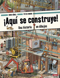 ¡Aquí se construye!. Una historia en dibujos