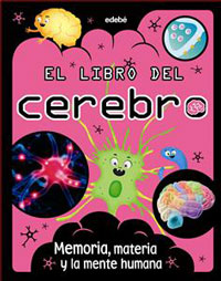 El libro del cerebro : memoria, materia y la mente humana