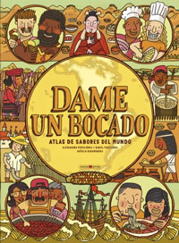Dame un bocado : atlas de sabores del mundo