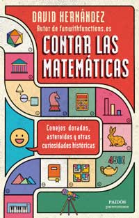 Contar las matemáticas : conejos dorados, asteroides y otras curiosidades históricas