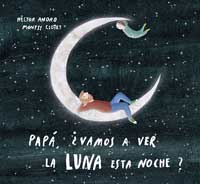 Papá, ¿vamos a ver la Luna esta noche?