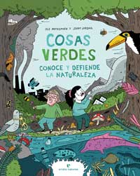 Cosas verdes : conoce y defiende la naturaleza