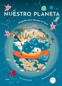 Nuestro Planeta : infografías para descubrir la Tierra