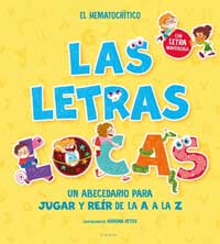 Las letras locas : un gran abecedario para jugar y reír con las letras de la A a la Z