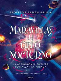 Maravillas del cielo nocturno : la estronomía empieza por alzar la mirada