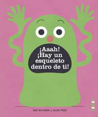 ¡Aaah! ¡Hay un esqueleto dentro de ti!