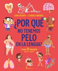 ¿Por qué no tenemos pelo en la lengua? y otras 52 preguntas sobre el cuerpo