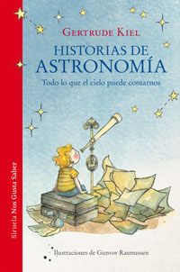 Historias de astronomía : todo lo que el cielo puede contarnos