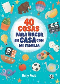 40 cosas para hacer en casa con mi familia
