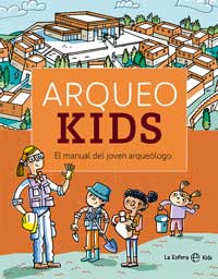 Arqueokids : el manual del joven arqueólogo