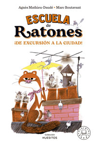 Escuela de ratones ¡De excursión a la ciudad!