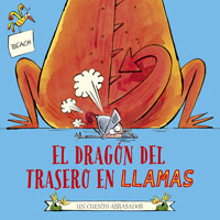 El dragón del trasero en llamas : un cuento abrasador