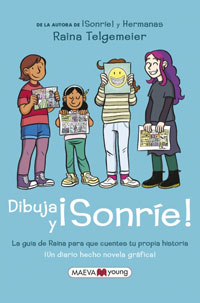 Dibuja y ¡Sonríe! : ¡un diario hecho novela gráfia!