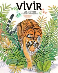 Vivir : los animales bajo una nueva mirada