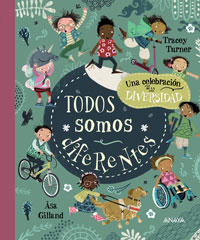 Todos somos diferentes : una celebración de la diversidad
