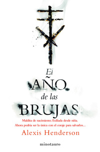 El año de las brujas : maldita de nacimiento, exiliada desde niña, ahora podría ser la única con el coraje para salvarlos...