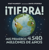 ¡Tierra! : mis 4540 millones de años
