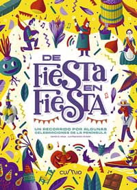 De fiesta en fiesta : un recorrido por algunas celebraciones de la Península