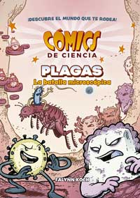 Cómics de ciencia. Plagas : la batalla microscópica