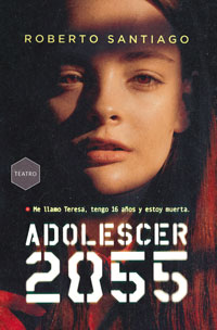 Adolescer 2055 : me llamo Teresa, tengo 16 años y estoy muerta