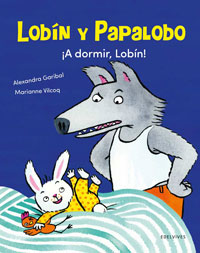 Lobín y Papalobo. ¡A dormir, Lobín!