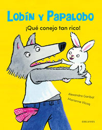 Lobín y Papalobo. ¡Qué conejo tan rico!