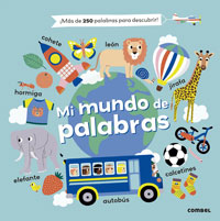 Mi mundo de palabras : ¡Más de 250 palabras para descubrir!